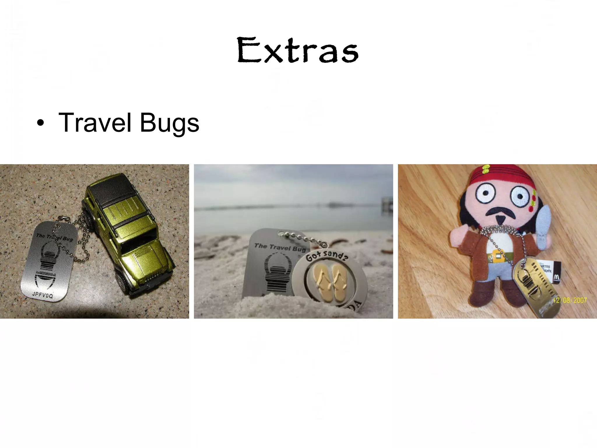 Extras Travel Bugs 