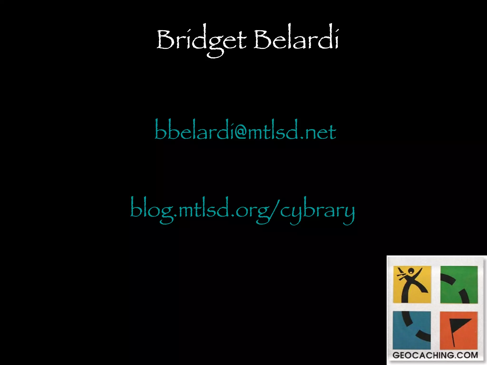 Bridget Belardi [email_address]   blog.mtlsd.org/cybrary   