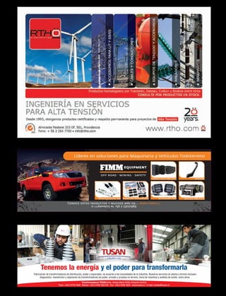 av_electrico_traz.pdf 1 23-03-15 11:27
RTHO.indd 1 10-03-15 13:10
Transformadores TUSAN Avda. Gladys Marín 6030, Estación Central
Fono: +56 2 2779 7636 · Ventas: +56 2 2748 1621/25 · Fax: +56 2 2748 1625 · www.tusan.cl · E-mail: ventas@tusan.cl
Tenemos la energía y el poder para transformarla
Fabricación de transformadores de distribución, poder y especiales, de acuerdo a las necesidades de la industria. Nuestros servicios en planta y terreno incluyen:
diagnostico, mantención y reparación de transformadores de poder, armado y pruebas en terreno, toma de muestras y análisis de aceite, entre otros.
TUSAN 1/4 H (AN).indd 1 18-06-15 9:21
 