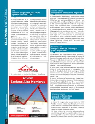 ESCENARIOENERGÉTICO
30
Nº184|julio2015|www.revistaelectricidad.cl
CNE
adelantó obligaciones para futuro
operador único de CDECs
El secretario ejecutivo de la
Comisión Nacional de Energía
(CNE) afirmó que en el marco
de la interconexión SIC-SING
se realizará una reestructu-
ración de los CDECs, para
avanzar hacia un operador
independiente en 2017, con
nuevas competencias y obli-
gaciones.
Romero formuló sus dichos en
el Seminario “Interconexión de
Sistemas Eléctricos y Rol del
Operado”, organizado por la
Universidad de Santiago, don-
de precisó que la idea es que
se deben “introducir medidas
de desempeño al nuevo opera-
dor, por lo que estará obligado
a enviar informes periódicos de
la performance de su gestión”.
A su juicio, dentro de las nue-
vas obligaciones que tendrá el
operador nacional, se encuen-
tra la mejora de la gestión de la
información. “Lo más sano es
someter al nuevo coordinador a
la ley de acceso de información
pública. Creemos que es un
buen estándar y va a solucio-
nar muchos de los conflictos
que existen hoy. Todas las
empresas deberán entonces
entregar toda la información
que solicite el nuevo operador
y esta deberá tener un alto
estándar de transparencia para
cualquier público interesado”,
sostuvo Romero.
El nuevo coordinador, agre-
gó Romero, también deberá
involucrarse en el monitoreo
del consumo eléctrico y en la
cadena de pagos.
Simposio energético
abordará sustentabilidad
de sistemas nucleares
En el sector de energía nuclear se desarrollará en el Hotel
Plaza San Francisco, entre el 13 y 16 de julio, el Simposio
Anual de la Sección Latinoamericana de la American Nuclear
Society (LAS-ANS), organizado por la Comisión Chilena de
Energía Nuclear y la Universidad Católica.
Este año el encuentro se enfocará en sistemas nucleares
sustentables para la región, cuya participación es inferior al
promedio global, la que ayudaría a mejorar la competitividad
regional en un contexto de altas emisiones y cambio climático.
Fraunhofer Chile
inaugura Centro de Tecnologías
para Energía Solar
Con la presencia de la subsecretaria de Energía, Jimena Jara,
y del vicepresidente de Corfo, Eduardo Bitran, se inauguró el
Centro de Tecnologías para Energía Solar del Fraunhofer Chile
Research en el Centro de Innovación UC Anacleto Angelini,
con la finalidad de apoyar el desarrollo de la industria solar
en el país en las áreas de generación eléctrica, tratamiento
de aguas y aplicaciones termosolares.
El centro cuenta con el apoyo del programa de atracción de
centros de excelencia internacional en Investigación y De-
sarrollo (I+D) de Corfo, desde donde se entregarán US$12
millones en ocho años, mientras que el coejecutor de las
iniciativa es la Universidad Católica junto con la colaboración
de Serc Chile.
El director del Centro de Tecnologías para Energía Solar,
Andreas Häberle, señaló que cuenta con 14 investigadores,
los cuales llegarán a 25 a fin de año. “Entre los principales
proyectos en que estamos trabajando se encuentra el desa-
rrollo e implementación de certificaciones de calidad para
proyectos solares, que permitan asegurar los estándares de
los proyectos que se construyen en el país”, agregó.
Gobierno autoriza
interconexión eléctrica con Argentina
El Gobierno autorizó la transferencia bidireccional de energía
entre Chile y Argentina a través de la línea de transmisión de
345 kV que tiene la empresa AES Gener en el norte y que
conectará el SING con el Sistema Argentino de Interconexión
(SADI). La normativa permitirá intercambios de energía entre
los dos países con beneficio mutuo. El ministro de Energía,
Máximo Pacheco, indicó que "Chile continúa avanzando en
la integración energética con la región, lo que es fundamen-
tal para garantizar la seguridad del suministro y desarrollar
las ventajas competitivas que tienen los distintos países
de la región con sus respectivos mix de generación". La
autorización fue hecha a través de un decreto que revisó la
Contraloría, por lo que el intercambio energético será “más
regular y permanente y creo que vamos a partir con el envío
de energía”, agregó Pacheco.
Contacto: info@grupovertikal.cl
+56 9 8288 6754
Arriendo
Camiones Alza Hombres
Av .Presidente Eduardo Frei Montalva 19434 / Bodega 6 / Lampa-Santiago
• Minería
• Parques Eólicos
• Montajes
• Construcción
• Puertos
• Termo Eléctricas
• Chimeneas
• Mantenciones
www.grupovertikal.cl
PROSPEKTOR (AN).indd 2 11-06-15 12:42
 