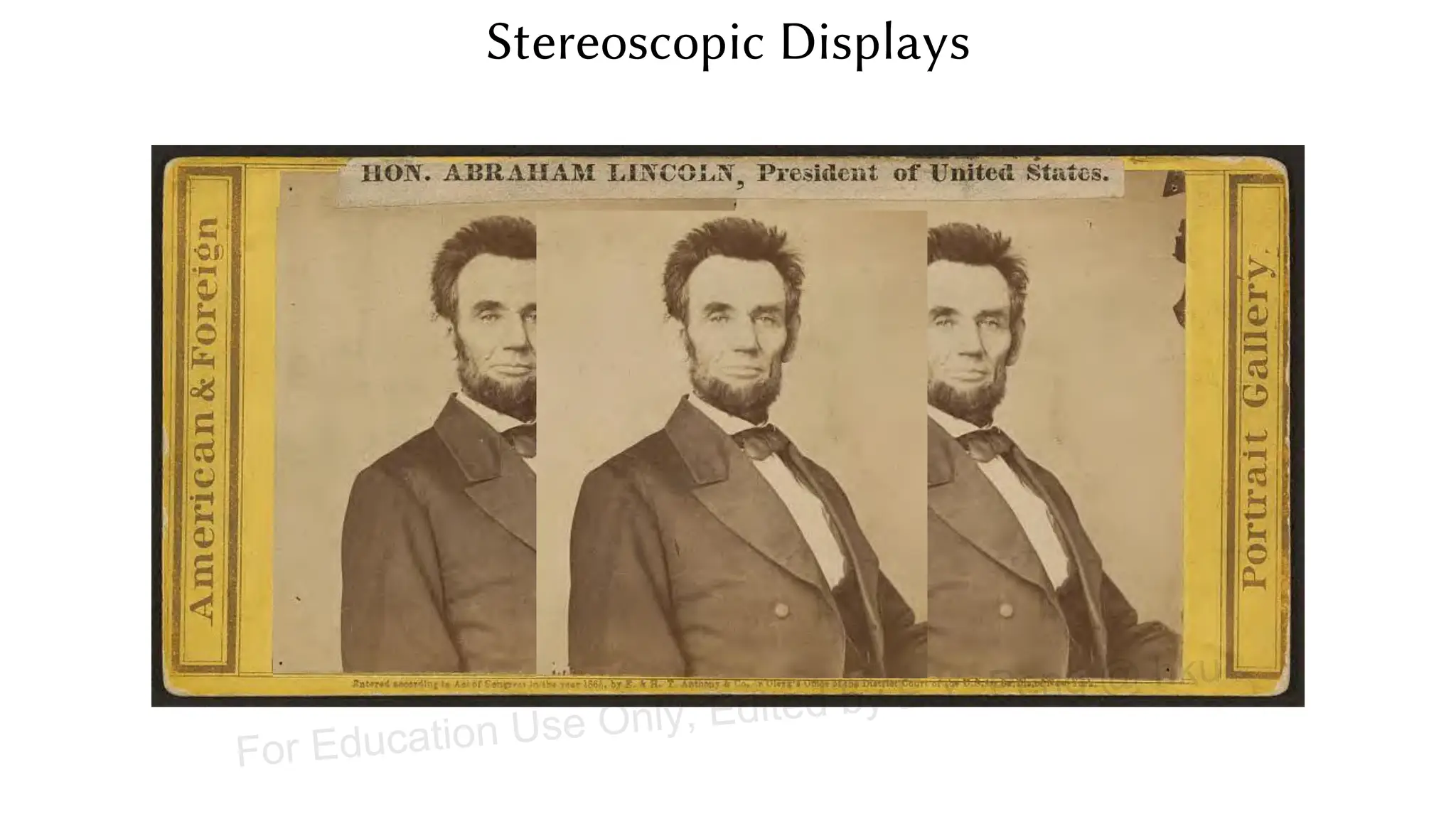 Stereoscopic Displays
For Education Use Only, Edited by E.Y. Peng @ hku
 
