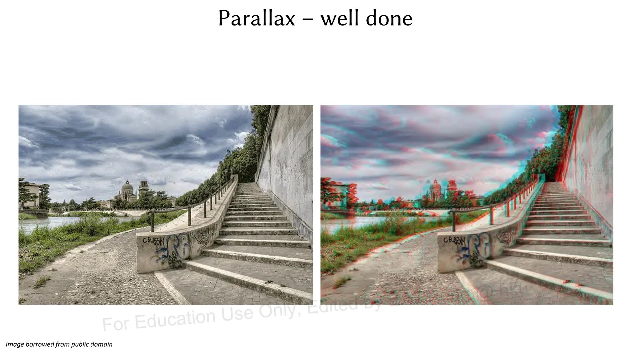 Parallax – well done
Image borrowed from public domain
For Education Use Only, Edited by E.Y. Peng @ hku
 