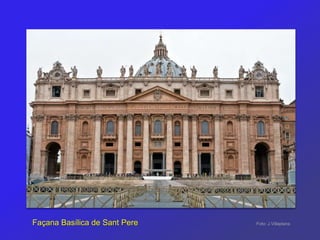 Façana Basílica de Sant Pere   Foto: J.Villaplana
 