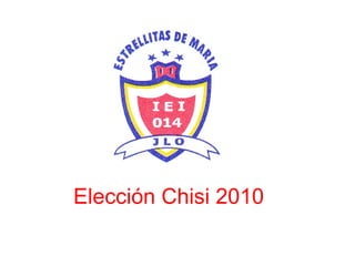 Elección Chisi 2010
 