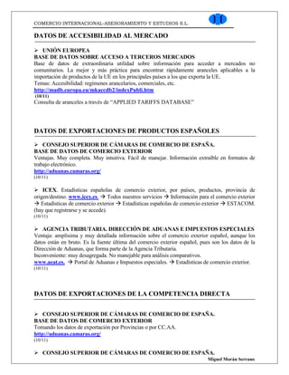 COMERCIO INTERNACIONAL-ASESORAMIENTO Y ESTUDIOS S.L.

DATOS DE ACCESIBILIDAD AL MERCADO

 UNIÓN EUROPEA
BASE DE DATOS SOB...
