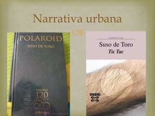 Narrativa urbana
       
 