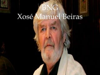 BNG
Xosé Manuel Beiras
       
 