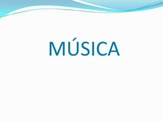 MÚSICA
 