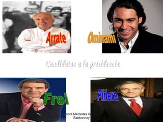 Profesora Mercedes Quelempan Babbonney Candidatos a la presidencia Arrate Ominami Piñera Frei 