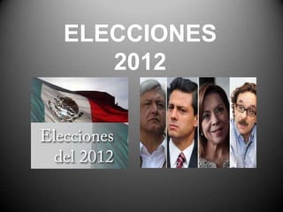 ELECCIONES
   2012
 