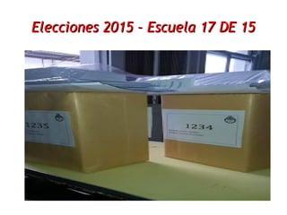 Elecciones 2015 – Escuela 17 DE 15Elecciones 2015 – Escuela 17 DE 15
 