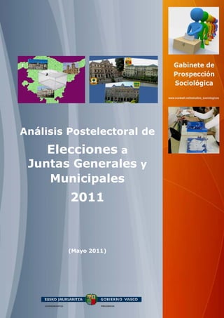 Análisis Postelectoral de
     Elecciones a
 Juntas Generales y
    Municipales
         2011



        (Mayo 2011)
 