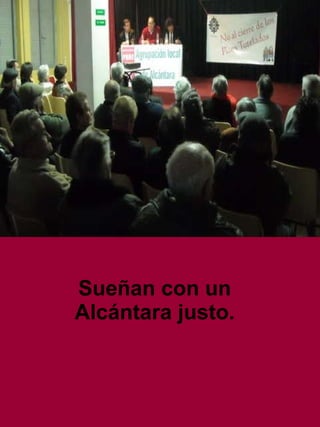 Sueñan con un Alcántara justo. 