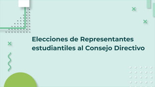 Elecciones de Representantes
estudiantiles al Consejo Directivo
 