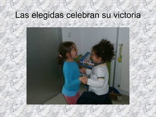 Las elegidas celebran su victoria
 