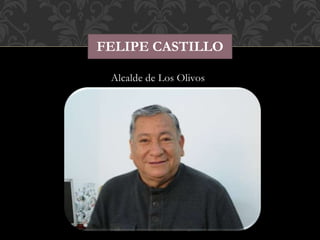 FELIPE CASTILLO 
Alcalde de Los Olivos 
 