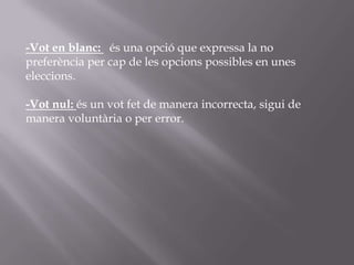 Partit polític: és una organització política que s'adscriu a una ideologia determinada i/o representa algun grup en particular amb l'objectiu de participar en algun tipus d'elecció.