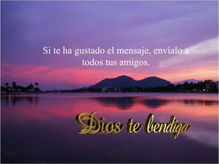 Si te ha gustado el mensaje, envíalo a
todos tus amigos.

 