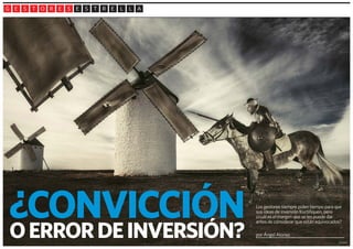 4
Los gestores siempre piden tiempo para que
sus ideas de inversión fructifiquen, pero
¿cuál es el margen que se les puede...