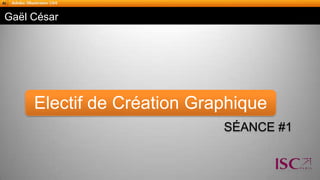 Séance #1 Gaël César Electif de Création Graphique 