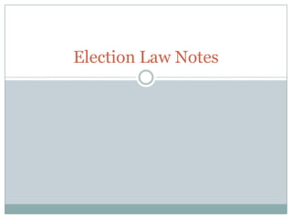 Election Law Notes
 