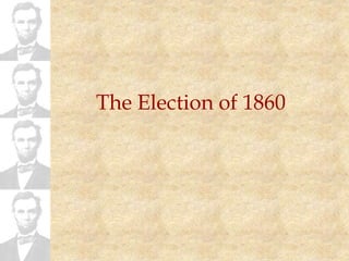 The Election of 1860
 