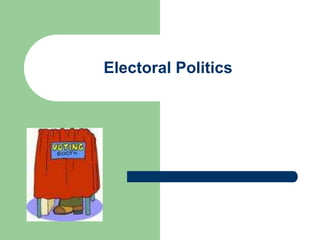 Electoral Politics
 