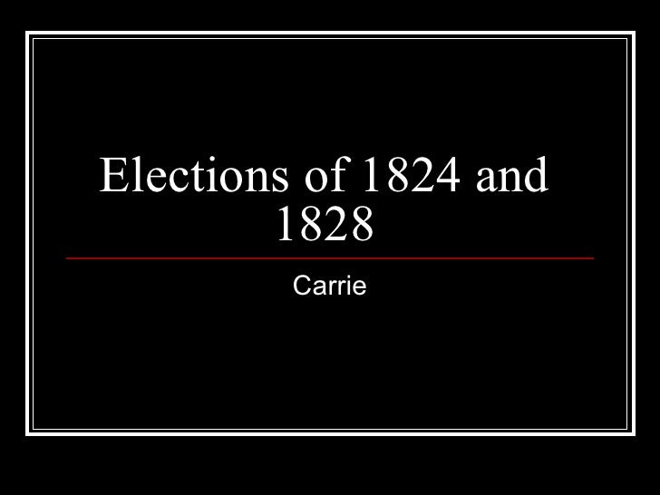 elections of 1824 and 1828 1 728 jpg cb 1227187015 elections of 1824 and 1828