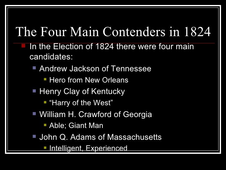 elections of 1824 and 1828 elections of 1824 and 1828