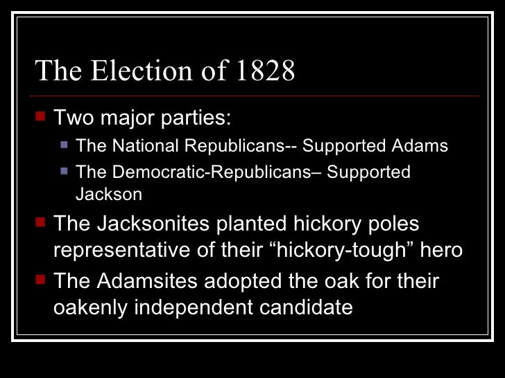 Why did Jackson win the election of 1828?