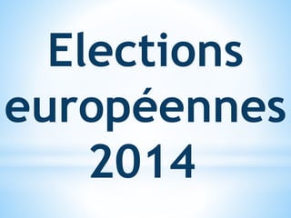Elections
européennes
2014
 