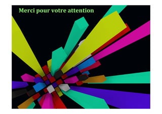 Merci pour votre attention
 
