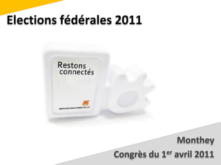 Elections fédérales 2011 Monthey Congrès du 1er avril 2011 