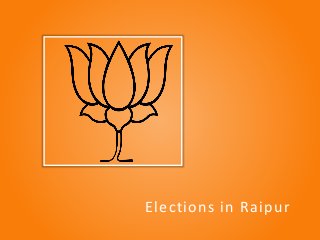 Elections in Raipur
 