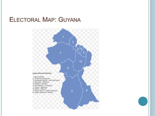 ELECTORAL MAP: GUYANA
 