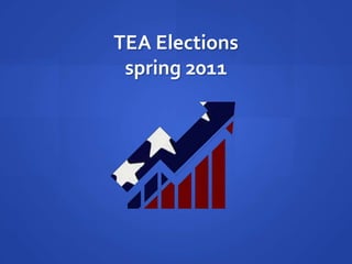 TEA Electionsspring 2011 