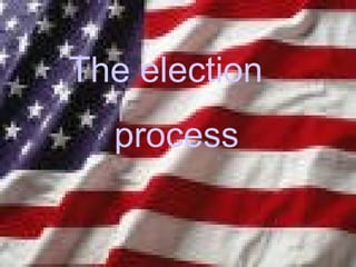 The election process 