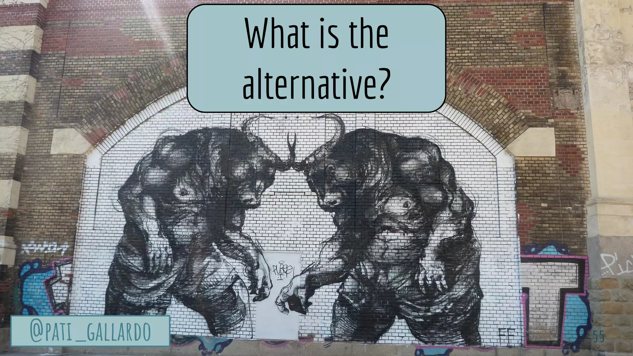 TurtleSec
@pati_gallardo 55@pati_gallardo
What is the
alternative?
 