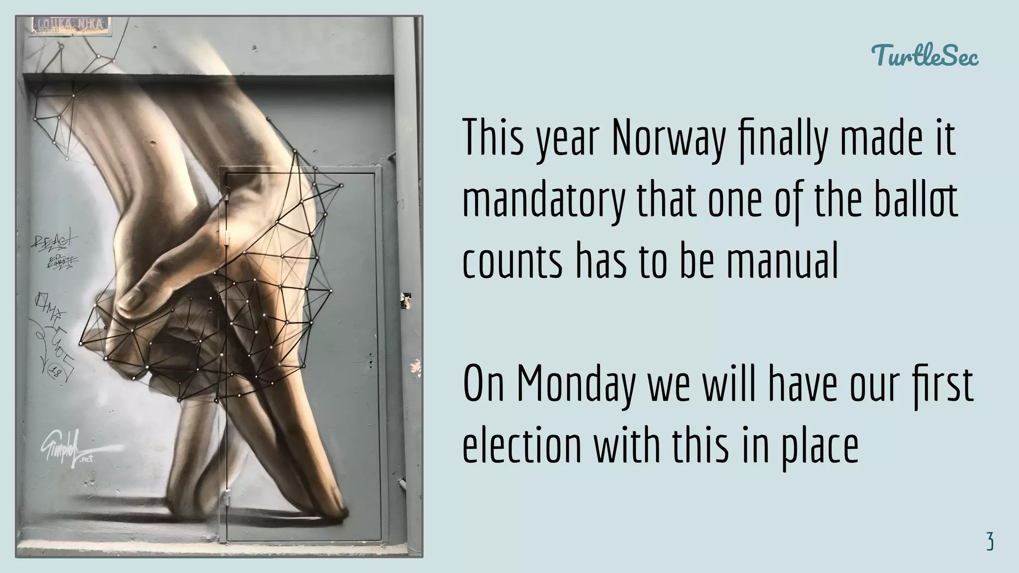 TurtleSec
@pati_gallardo 3
This year Norway ﬁnally made it
mandatory that one of the ballot
counts has to be manual
On Monday we will have our ﬁrst
election with this in place
 