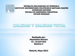 REPUBLICA BOLIVARIANA DE VENEZUELA
INSTITUTO UNIVERSITARIO POLITECNICO SANTIAGO MARIÑO
EXTENCION MATURIN
ESCUELA DE INGENIERIA INDUSTRIAL
ESTADO MONAGAS
Realizado por:
Hecmairim Herrera
CI : 22.627.932
Electiva V
Maturín, Mayo 2014
 