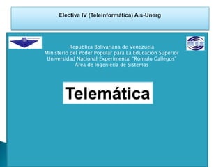 República Bolivariana de Venezuela
Ministerio del Poder Popular para La Educación Superior
Universidad Nacional Experimental “Rómulo Gallegos”
Área de Ingeniería de Sistemas






Telemática

 