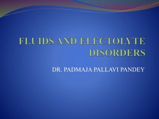 DR. PADMAJA PALLAVI PANDEY
 