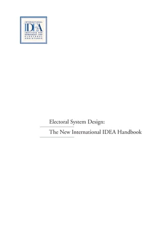 Electoral System Design:
The New International IDEA Handbook
 