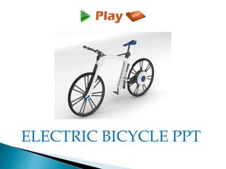 ELECTRIC BICYCLE PPT
 