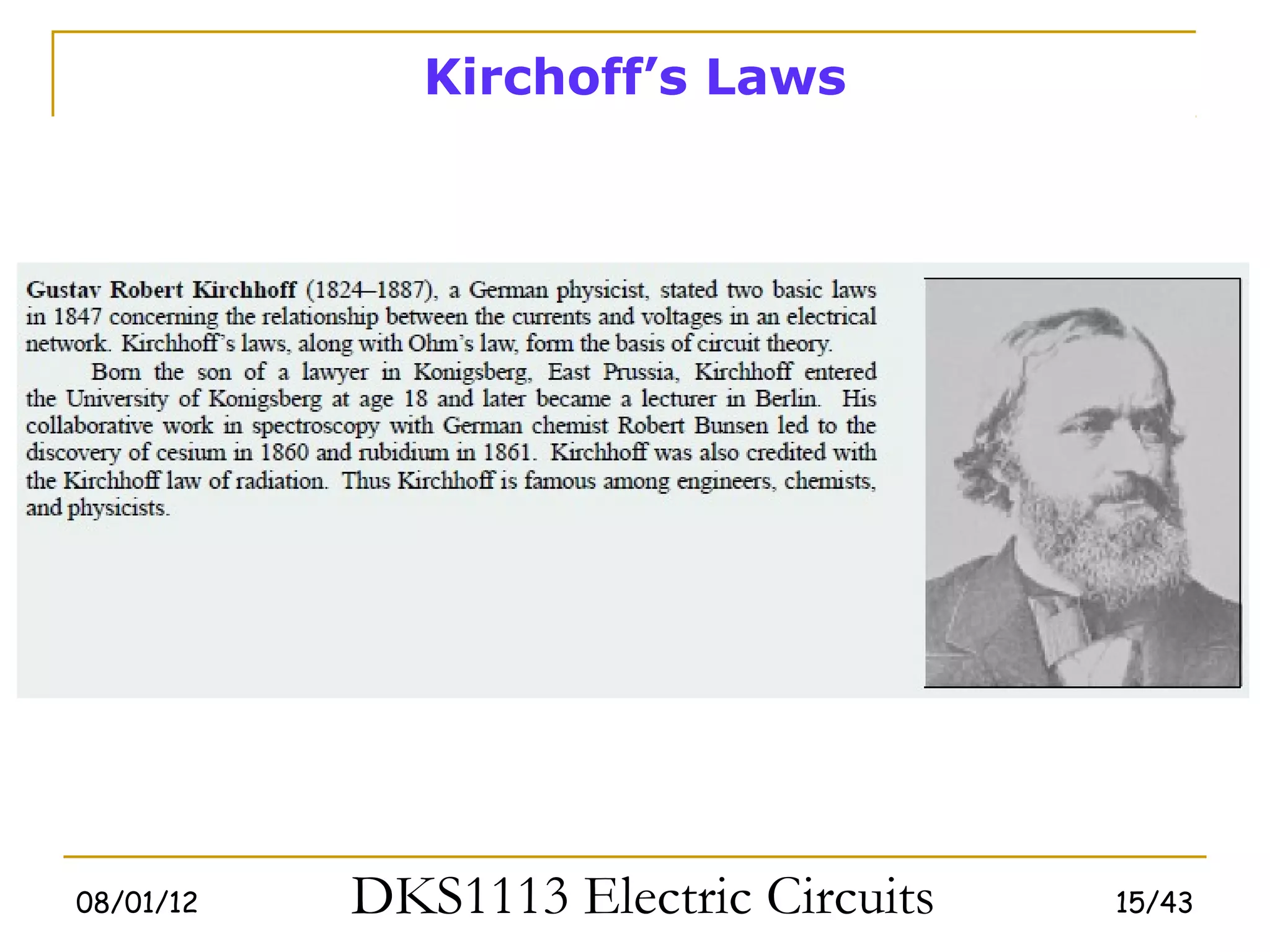 Kirchoff’s Laws




08/01/12   DKS1113 Electric Circuits   15/43
 