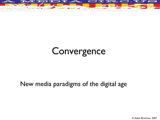 Convergence  New media paradigms of the digital age 