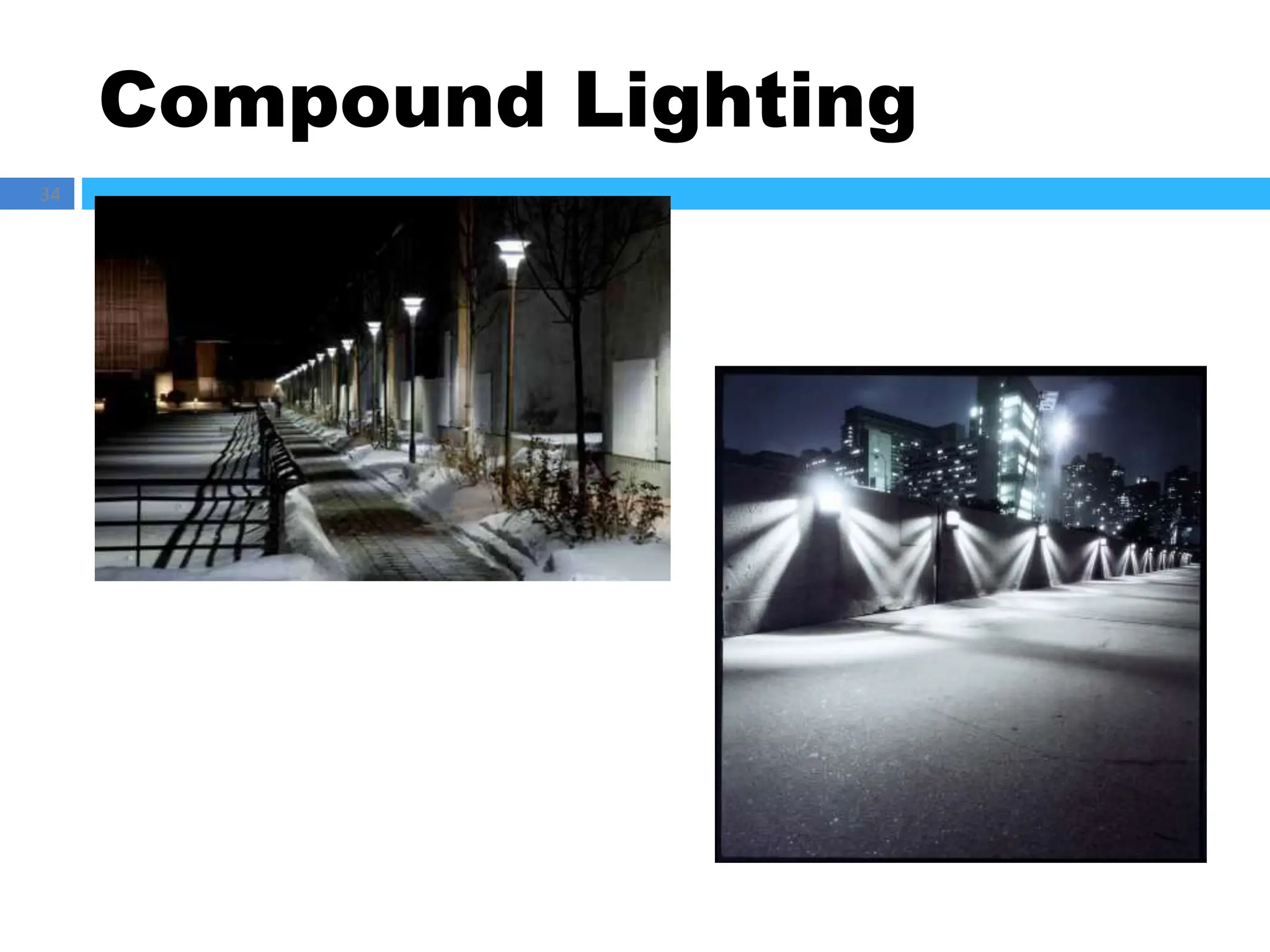 Compound Lighting
34
 