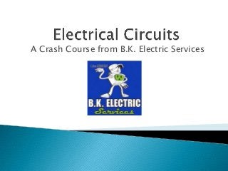 A Crash Course from B.K. Electric Services
 