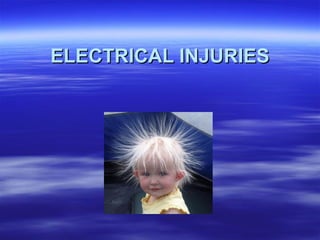 ELECTRICAL INJURIES
 