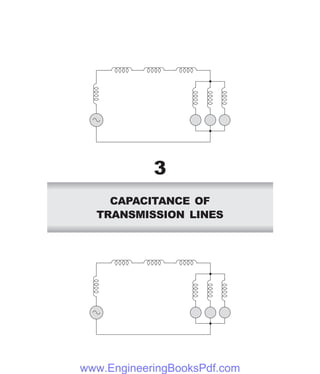 CAPACITANCE OF
TRANSMISSION LINES
3
www.EngineeringBooksPdf.com
 